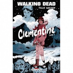 WALKING DEAD - CLEMENTINE T01