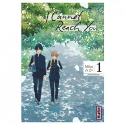 I CANNOT REACH YOU - TOME 1
