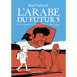 L'ARABE DU FUTUR - VOLUME 5...