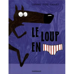 LE LOUP EN SLIP - TOME 1 -...