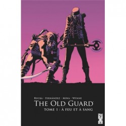 THE OLD GUARD - TOME 01 - A...