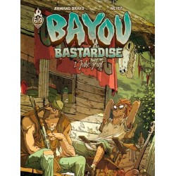 BAYOU BASTARDISE - TOME 1 -...