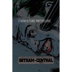 GOTHAM CENTRAL - TOME 2