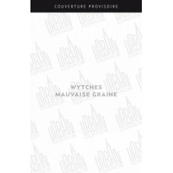 WYTCHES - MAUVAISE GRAINE