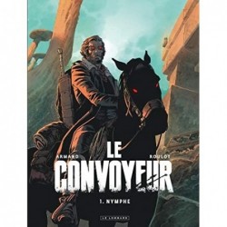 LE CONVOYEUR - TOME 1 - NYMPHE