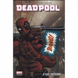 DEADPOOL T03 : JE SUIS TON...