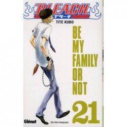 BLEACH - TOME 21 - BE MY...
