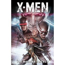 X-MEN: THE MESSIAH TRILOGY...