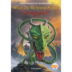 WHAT DO WE KNOW ABOUT DRAGONS?