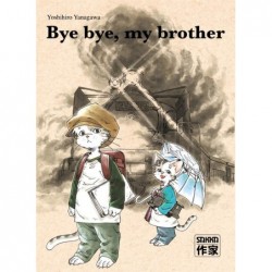 BYE BYE, MY BROTHER