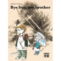 BYE BYE, MY BROTHER