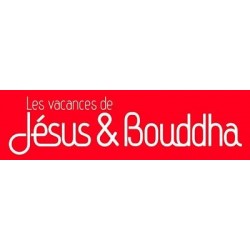 VACANCES DE JESUS & BOUDDHA...