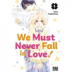 WE MUST NEVER FALL IN LOVE!...