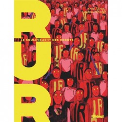 R.U.R. - LE SOULEVEMENT DES...