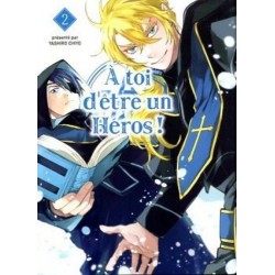 A TOI D'ETRE UN HEROS ! T02