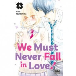 WE MUST NEVER FALL IN LOVE!...